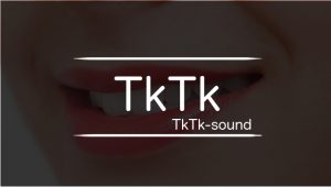 tktk音　まとめ